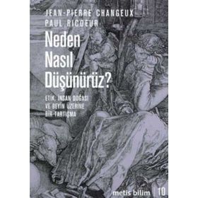 NEDEN ASIL DÜŞÜNÜRÜZ? - ETIK, İNSAN DOĞASI VE BEYIN ÜZERINE BIR TARTIŞMA - GENEL