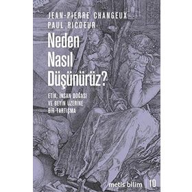 NEDEN ASIL DÜŞÜNÜRÜZ? - ETIK, İNSAN DOĞASI VE BEYIN ÜZERINE BIR TARTIŞMA - GENEL