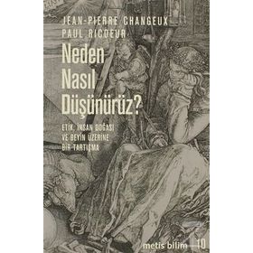NEDEN ASIL DÜŞÜNÜRÜZ? - ETIK, İNSAN DOĞASI VE BEYIN ÜZERINE BIR TARTIŞMA - GENEL