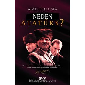 Neden Atatürk? / Alaeddin Usta