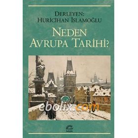 NEDEN AVRUPA TARIHI - HURI İSLAMOĞLU