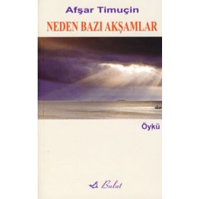 NEDEN BAZI AKŞAMLAR - AŞFAR TİMUÇİN