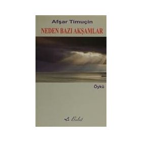 NEDEN BAZI AKŞAMLAR - AŞFAR TİMUÇİN