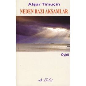 Neden Bazı Akşamlar / Öyküler / Afşar Timuçin