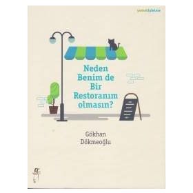 Neden Benim de Bir Restoranım Olmasın? - Gökhan Dökmeoğlu