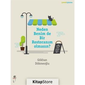 Neden Benim de Bir Restoranım Olmasın? - Gökhan Dökmeoğlu