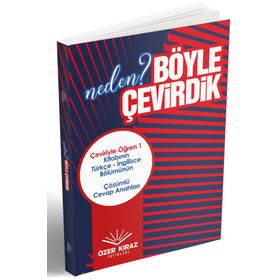 Neden Böyle Çevirdik - Özer Kiraz Yayınları