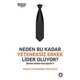Neden Bu Kadar Yeteneksiz Erkek Lider Oluyor? Bunun Önüne Nasıl Geçilir? - Orenda Kitap