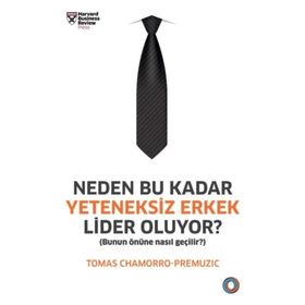 Neden Bu Kadar Yeteneksiz Erkek Lider Oluyor? Bunun Önüne Nasıl Geçilir? - Orenda Kitap