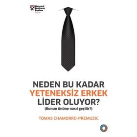 Neden Bu Kadar Yeteneksiz Erkek Lider Oluyor? Bunun Önüne Nasıl Geçilir? - Orenda Kitap