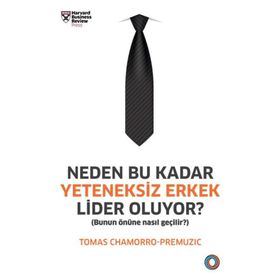 Neden Bu Kadar Yeteneksiz Erkek Lider Oluyor? Bunun Önüne Nasıl Geçilir? - Orenda Kitap