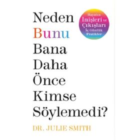 Neden Bunu Bana Daha Önce Kimse Söylemedi? - Butik Yayınları