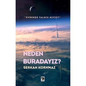 Neden Buradayız - Serkan Korkmaz