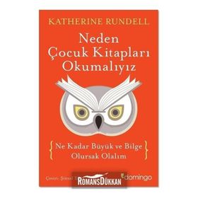Neden Çocuk Kitapları Okumalıyız - Katherine Rundell