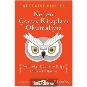 Neden Çocuk Kitapları Okumalıyız - Katherine Rundell