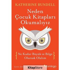 Neden Çocuk Kitapları Okumalıyız - Katherine Rundell