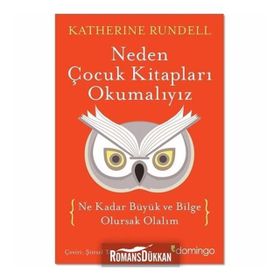 Neden Çocuk Kitapları Okumalıyız - Katherine Rundell