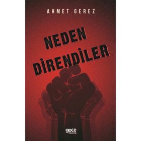 Neden Direndiler - Ahmet Gerez