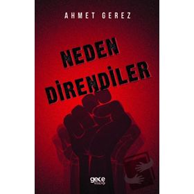 Neden Direndiler - Ahmet Gerez
