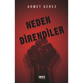 Neden Direndiler - Ahmet Gerez