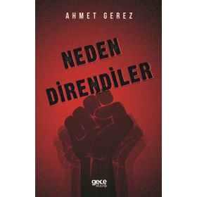Neden Direndiler - Ahmet Gerez