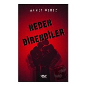 Neden Direndiler - Ahmet Gerez