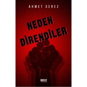 Neden Direndiler - Ahmet Gerez