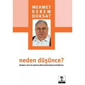 NEDEN DÜŞÜNCE? BILIMSEL BILGI VE SANATA DAIR EZBER BOZAN EGZERSIZLER - MEHMET KEREM DOKSAT