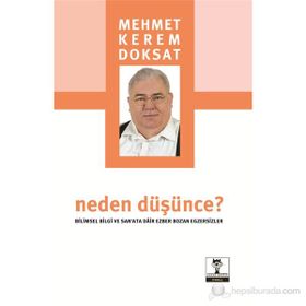 NEDEN DÜŞÜNCE? BILIMSEL BILGI VE SANATA DAIR EZBER BOZAN EGZERSIZLER - MEHMET KEREM DOKSAT