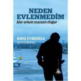 Neden Evlenmedim - Barış Efendioğlu