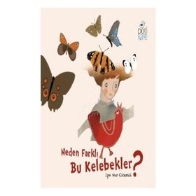 Neden Farklı Bu Kelebekler? - Işın Nur Cicerali