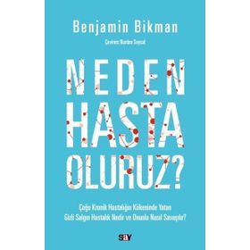 Neden Hasta Oluruz? - Benjamin Bikman
