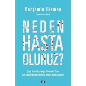 Neden Hasta Oluruz? - Benjamin Bikman