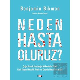 Neden Hasta Oluruz? - Benjamin Bikman