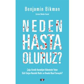 Neden Hasta Oluruz? - Benjamin Bikman