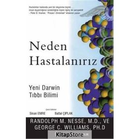 Neden Hastalanırız - Randolph M. Nesse Ph. D Howard C. Cutler, M. D George C. Williams