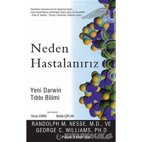 Neden Hastalanırız - Randolph M. Nesse Ph. D Howard C. Cutler, M. D George C. Williams