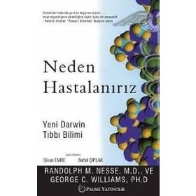Neden Hastalanırız - Randolph M. Nesse Ph. D Howard C. Cutler, M. D George C. Williams