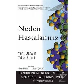 Neden Hastalanırız - Randolph M. Nesse Ph. D Howard C. Cutler, M. D George C. Williams