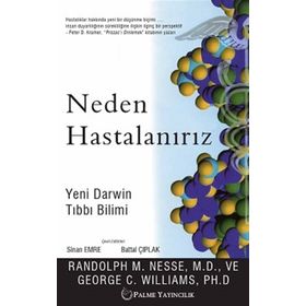 Neden Hastalanırız - Randolph M. Nesse Ph. D Howard C. Cutler, M. D George C. Williams