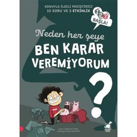 Neden Her Şeye Ben Karar Veremiyorum - Stephanie Duval