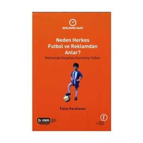 Neden Herkes Futbol ve Reklamdan Anlar? - Beslenme Saati - Fatoş Karahasan