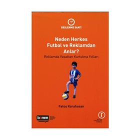 Neden Herkes Futbol ve Reklamdan Anlar? - Beslenme Saati - Fatoş Karahasan