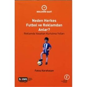 Neden Herkes Futbol ve Reklamdan Anlar? - Beslenme Saati - Fatoş Karahasan