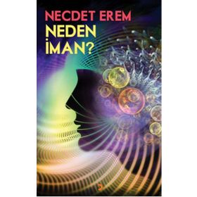 Neden İman? / Necdet Erem