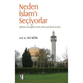 NEDEN İSLAM´I SEÇİYORLAR - ALI KÖSE