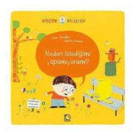 NEDEN İSTEDİĞİMİ YAPAMIYORUM KÜÇÜK FILOZOF - OSCAR BRENIFIER