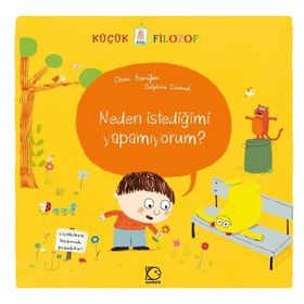 NEDEN İSTEDİĞİMİ YAPAMIYORUM KÜÇÜK FILOZOF - OSCAR BRENIFIER
