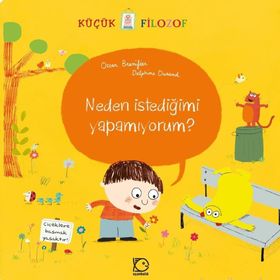 NEDEN İSTEDİĞİMİ YAPAMIYORUM KÜÇÜK FILOZOF - OSCAR BRENIFIER