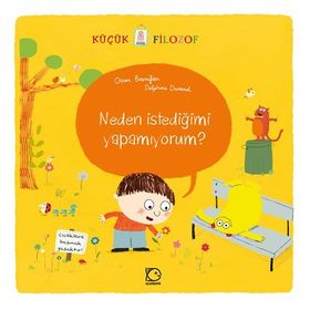 NEDEN İSTEDİĞİMİ YAPAMIYORUM KÜÇÜK FILOZOF - OSCAR BRENIFIER